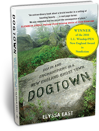 Dogtown: Death and Enchantment in a New England Ghost Town Elyssa East